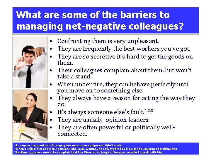 What are some of the barriers to managing net-negative colleagues? • Confronting them is