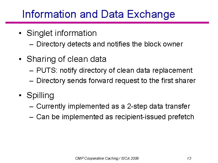 Information and Data Exchange • Singlet information – Directory detects and notifies the block