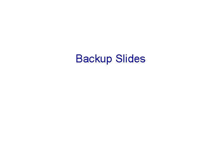 Backup Slides 