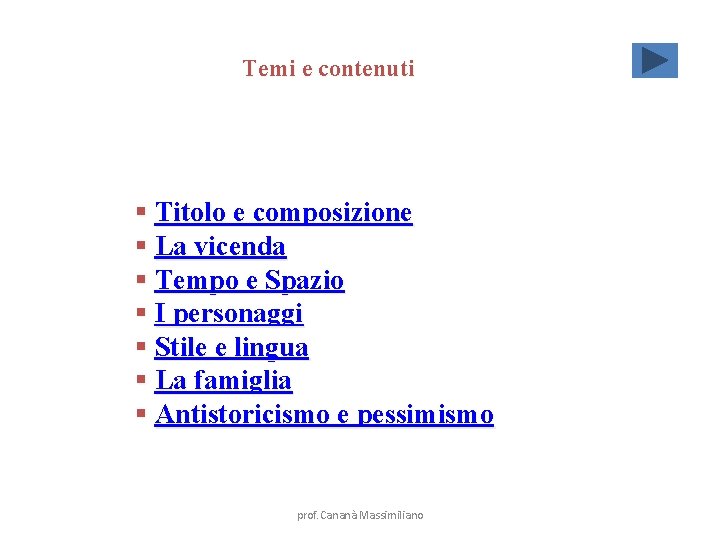 Temi e contenuti § Titolo e composizione § La vicenda § Tempo e Spazio