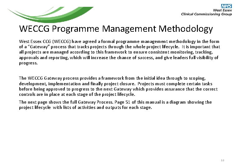 WECCG Programme Management Methodology West Essex CCG (WECCG) have agreed a formal programme management WECCG Programme Management Methodology West Essex CCG (WECCG) have agreed a formal programme management