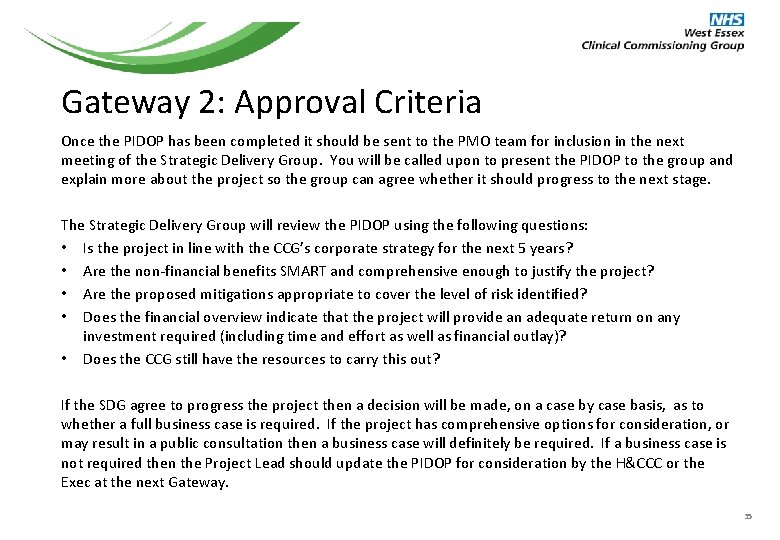 Gateway 2: Approval Criteria Once the PIDOP has been completed it should be sent Gateway 2: Approval Criteria Once the PIDOP has been completed it should be sent