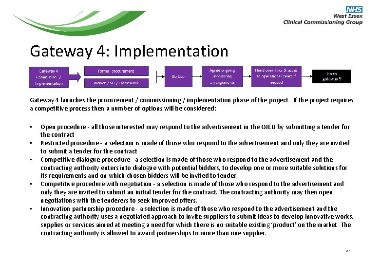 Gateway 4: Implementation Gateway 4 launches the procurement / commissioning / implementation phase of Gateway 4: Implementation Gateway 4 launches the procurement / commissioning / implementation phase of