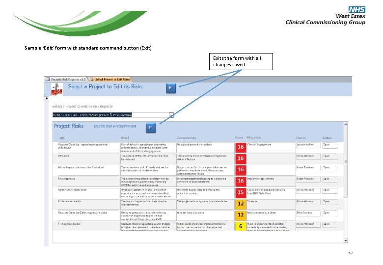 Sample ‘Edit’ form with standard command button (Exit) Exits the form with all changes Sample ‘Edit’ form with standard command button (Exit) Exits the form with all changes