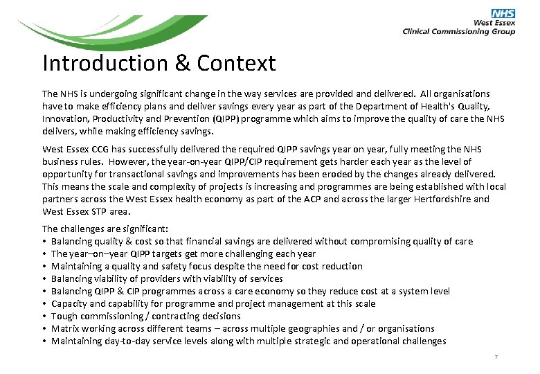 Introduction & Context The NHS is undergoing significant change in the way services are Introduction & Context The NHS is undergoing significant change in the way services are