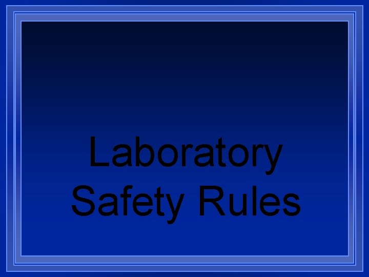 Laboratory Safety Rules 
