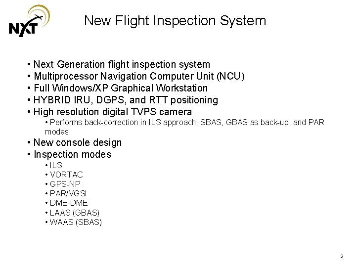 New Flight Inspection System • Next Generation flight inspection system • Multiprocessor Navigation Computer