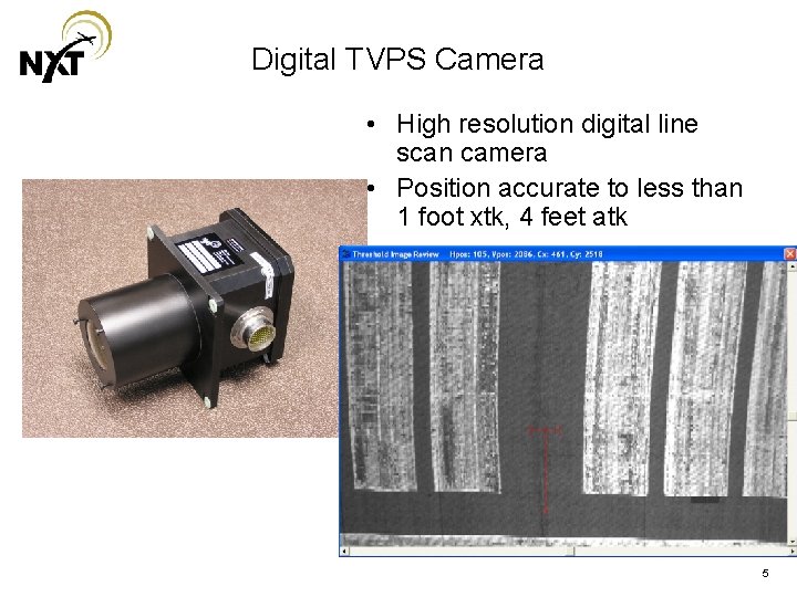 Digital TVPS Camera • High resolution digital line scan camera • Position accurate to