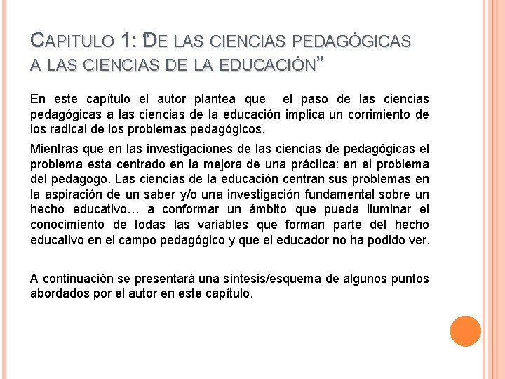 CAPITULO 1: D “ E LAS CIENCIAS PEDAGÓGICAS A LAS CIENCIAS DE LA EDUCACIÓN”