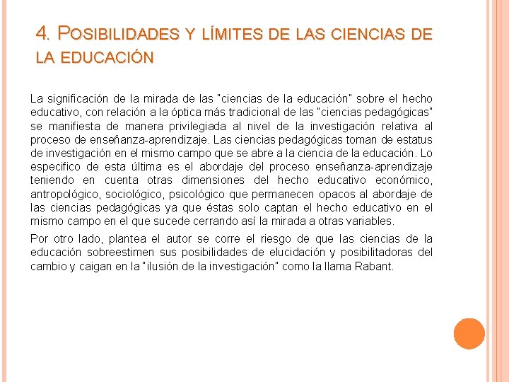 4. POSIBILIDADES Y LÍMITES DE LAS CIENCIAS DE LA EDUCACIÓN La significación de la