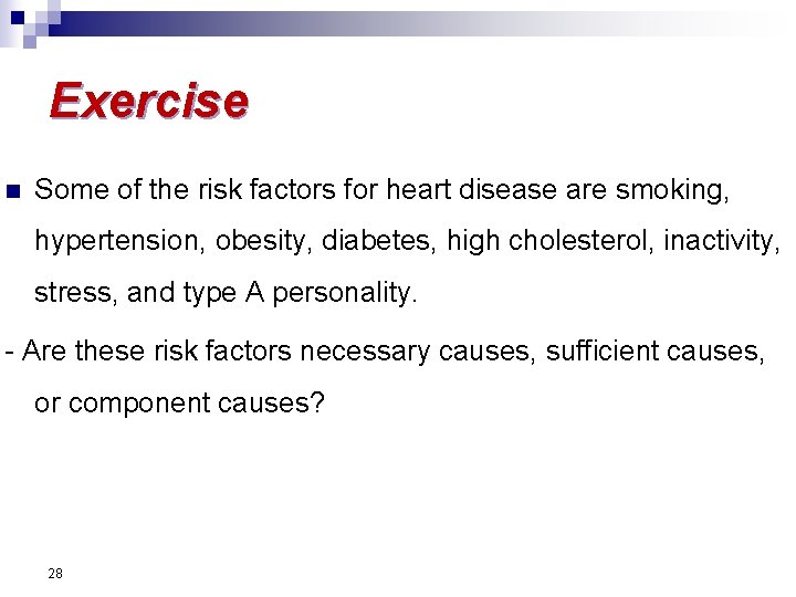 Exercise n Some of the risk factors for heart disease are smoking, hypertension, obesity,