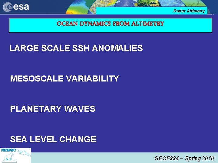 Radar Altimetry OCEAN DYNAMICS FROM ALTIMETRY LARGE SCALE SSH ANOMALIES MESOSCALE VARIABILITY PLANETARY WAVES