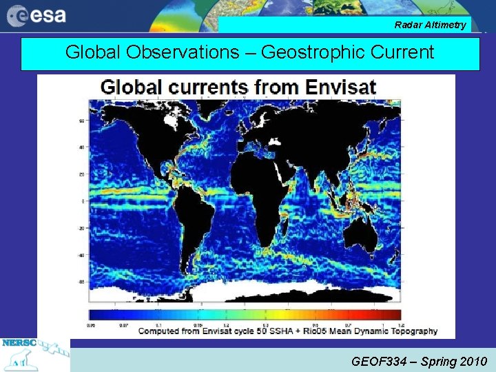 Radar Altimetry Global Observations – Geostrophic Current GEOF 334 – Spring 2010 