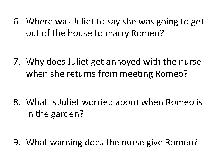 6. Where was Juliet to say she was going to get out of the 6. Where was Juliet to say she was going to get out of the