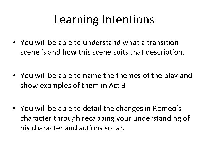 Learning Intentions • You will be able to understand what a transition scene is Learning Intentions • You will be able to understand what a transition scene is