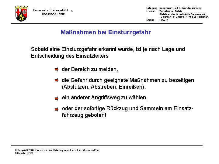 Feuerwehr-Kreisausbildung Rheinland-Pfalz Lehrgang: Truppmann -Teil 1 - Grundausbildung Thema: Verhalten bei Gefahr -Gefahren der