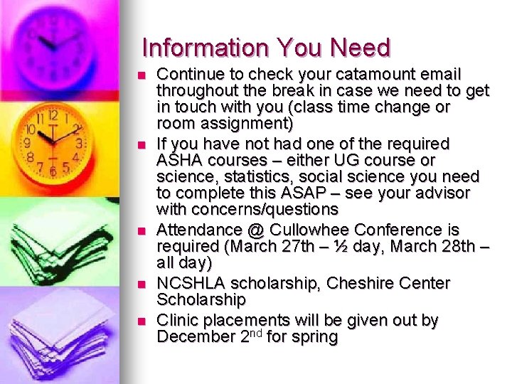 Information You Need n n n Continue to check your catamount email throughout the