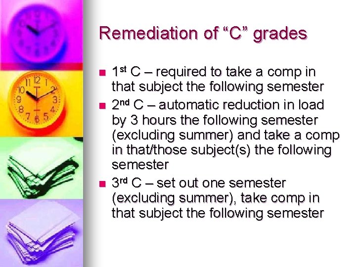 Remediation of “C” grades n n n 1 st C – required to take