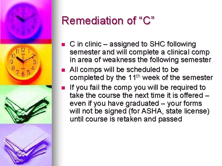 Remediation of “C” n n n C in clinic – assigned to SHC following