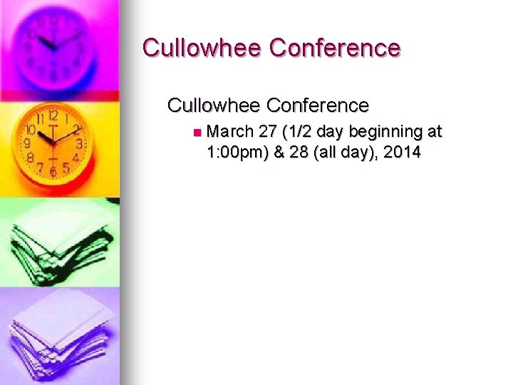 Cullowhee Conference n March 27 (1/2 day beginning at 1: 00 pm) & 28