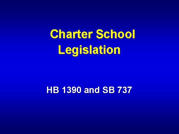 Charter School Legislation HB 1390 and SB 737 