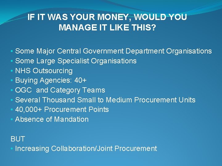 IF IT WAS YOUR MONEY, WOULD YOU MANAGE IT LIKE THIS? • Some Major
