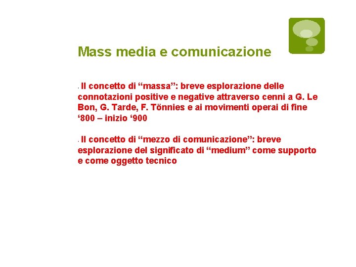 Mass media e comunicazione Il concetto di “massa”: breve esplorazione delle connotazioni positive e