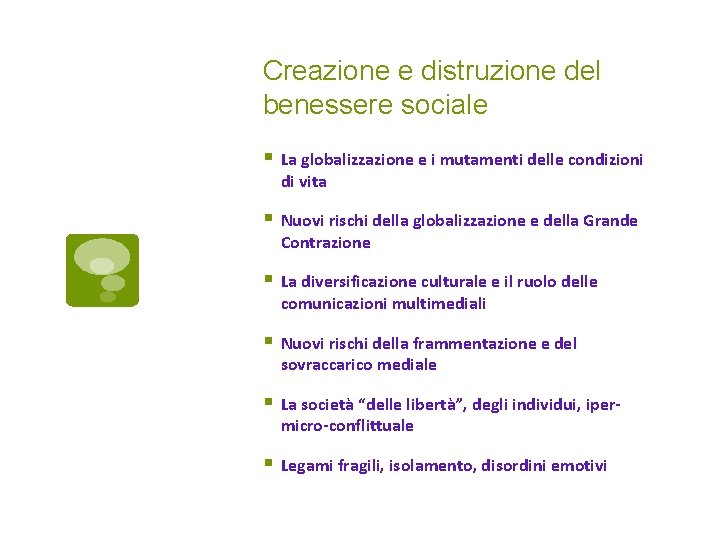 Creazione e distruzione del benessere sociale La globalizzazione e i mutamenti delle condizioni di