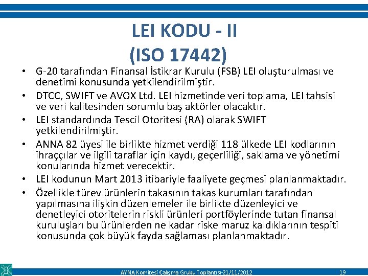 LEI KODU - II (ISO 17442) • G-20 tarafından Finansal İstikrar Kurulu (FSB) LEI