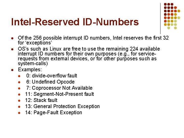 Intel-Reserved ID-Numbers l l l Of the 256 possible interrupt ID numbers, Intel reserves