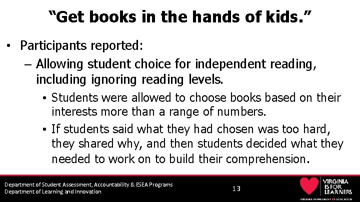“Get books in the hands of kids. ” • Participants reported: – Allowing student