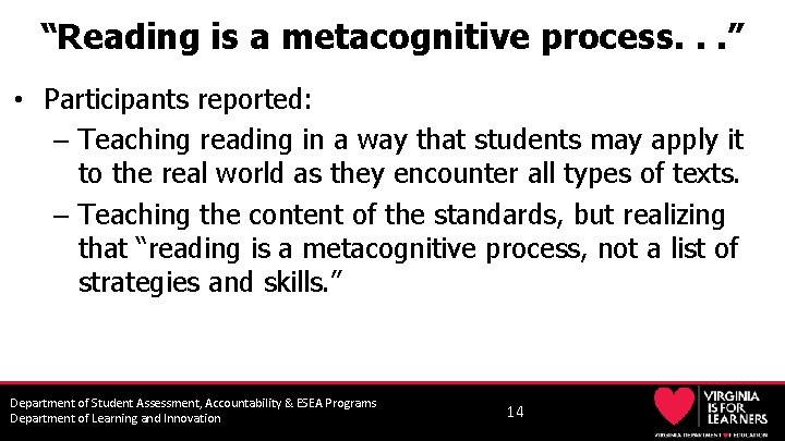 “Reading is a metacognitive process. . . ” • Participants reported: – Teaching reading