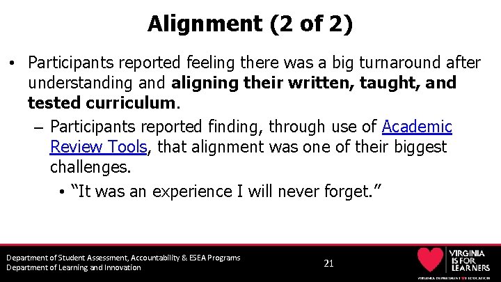 Alignment (2 of 2) • Participants reported feeling there was a big turnaround after