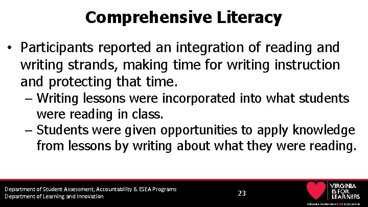 Comprehensive Literacy • Participants reported an integration of reading and writing strands, making time