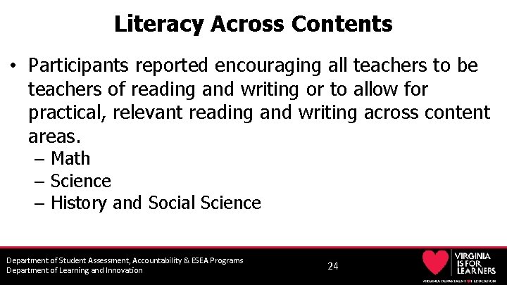 Literacy Across Contents • Participants reported encouraging all teachers to be teachers of reading