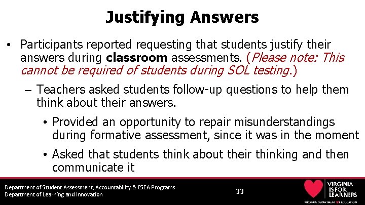 Justifying Answers • Participants reported requesting that students justify their answers during classroom assessments.