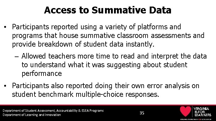 Access to Summative Data • Participants reported using a variety of platforms and programs