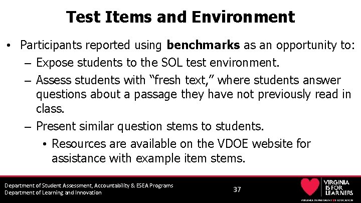 Test Items and Environment • Participants reported using benchmarks as an opportunity to: –