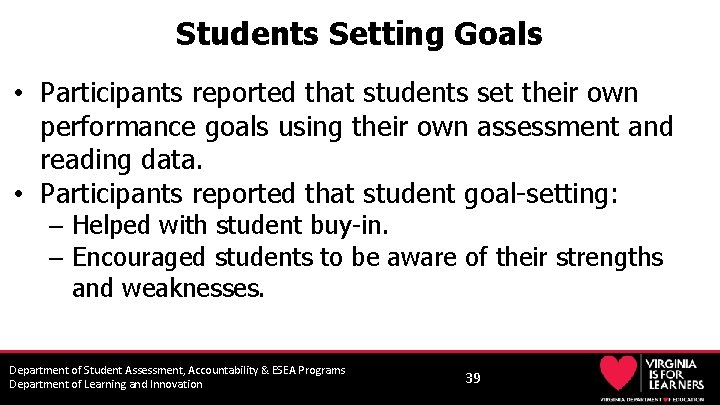Students Setting Goals • Participants reported that students set their own performance goals using