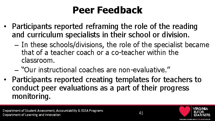 Peer Feedback • Participants reported reframing the role of the reading and curriculum specialists