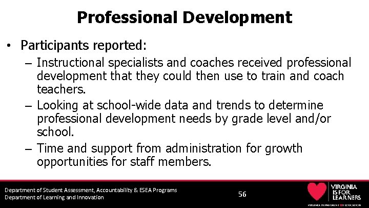 Professional Development • Participants reported: – Instructional specialists and coaches received professional development that