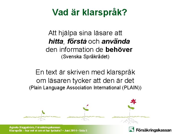 Vad är klarspråk? Att hjälpa sina läsare att hitta, förstå och använda den information