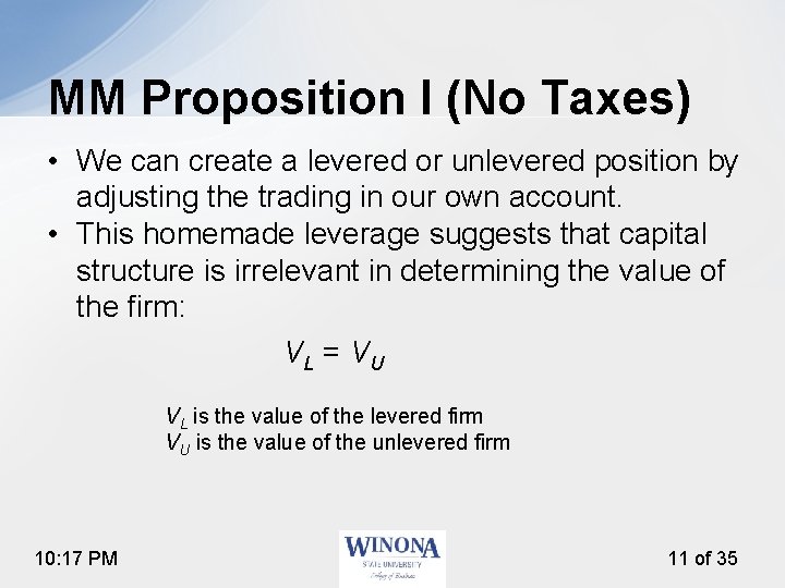 MM Proposition I (No Taxes) • We can create a levered or unlevered position