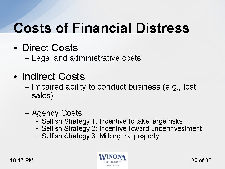 Costs of Financial Distress • Direct Costs – Legal and administrative costs • Indirect