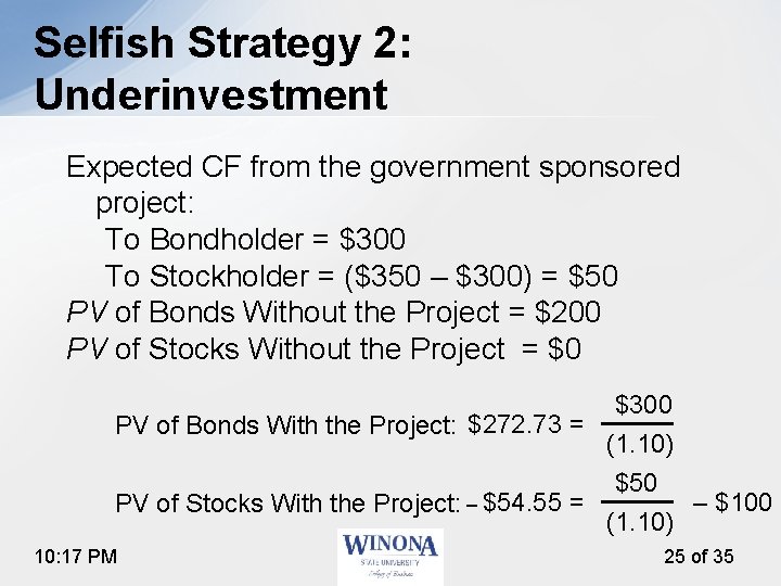 Selfish Strategy 2: Underinvestment Expected CF from the government sponsored project: To Bondholder =
