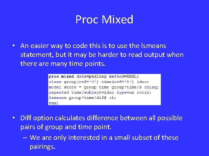 Proc Mixed • An easier way to code this is to use the lsmeans