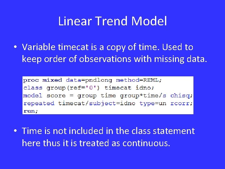 Linear Trend Model • Variable timecat is a copy of time. Used to keep