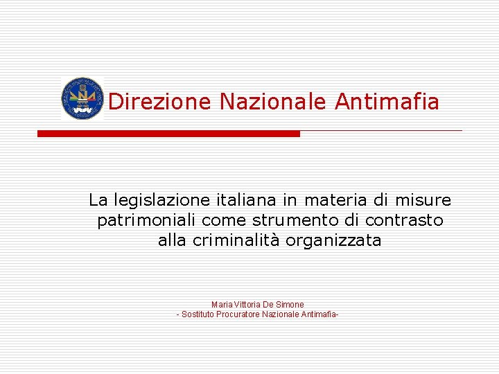 Direzione Nazionale Antimafia La legislazione italiana in materia di misure patrimoniali come strumento di