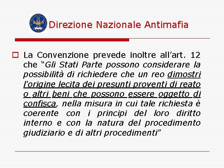 Direzione Nazionale Antimafia o La Convenzione prevede inoltre all’art. 12 che “Gli Stati Parte