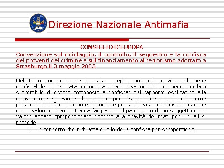 Direzione Nazionale Antimafia CONSIGLIO D’EUROPA Convenzione sul riciclaggio, il controllo, il sequestro e la